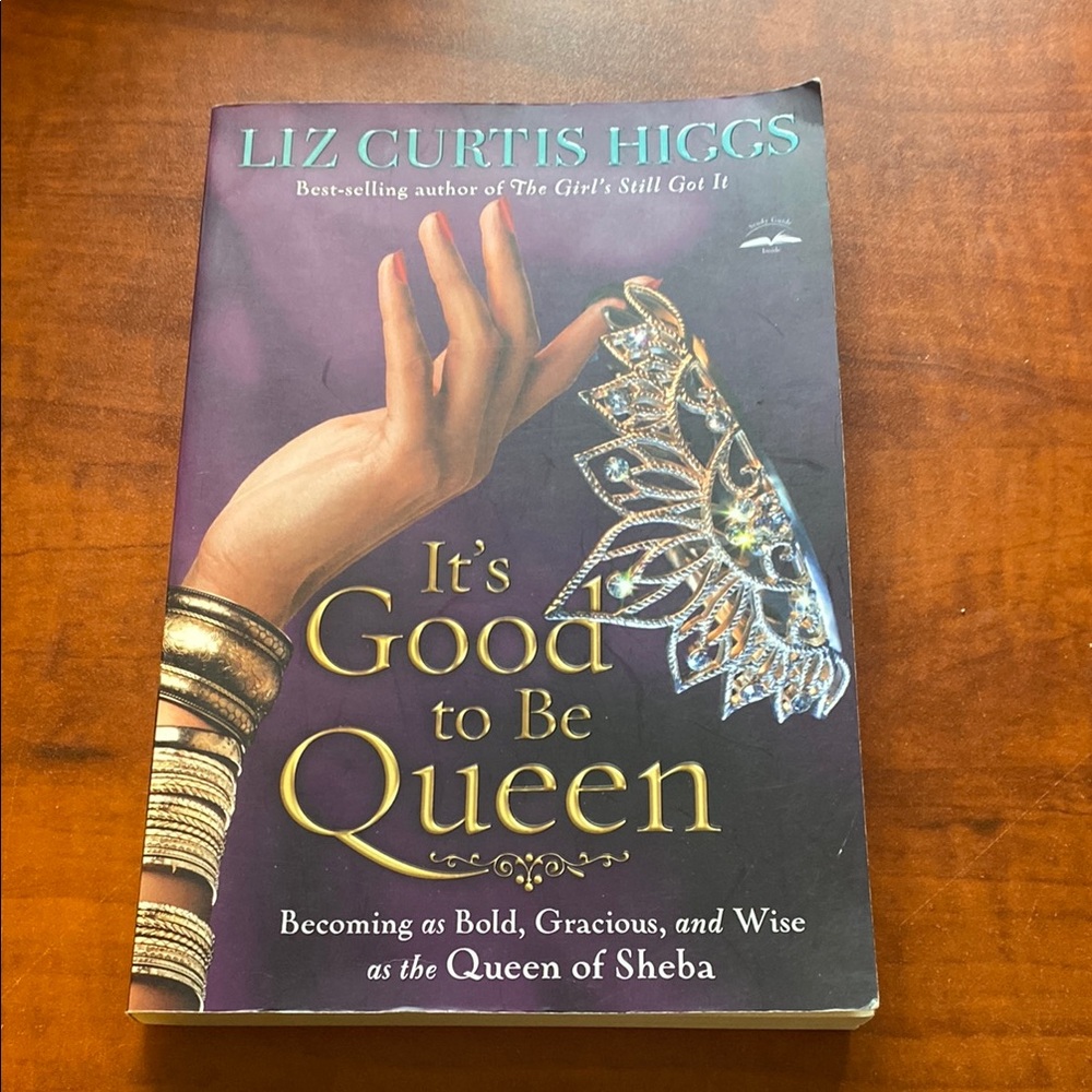 It’s Good to be Queen by Liz Curtis Higgs